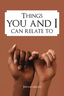 Lucruri la care tu și cu mine ne putem raporta - Things You and I Can Relate To