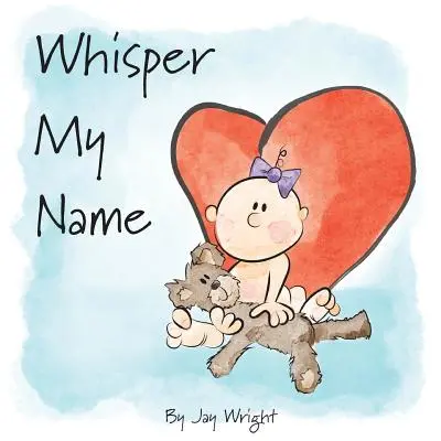 Șoptește-mi numele - Whisper My Name
