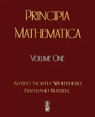 Principia Mathematica - Volumul unu - Principia Mathematica - Volume One