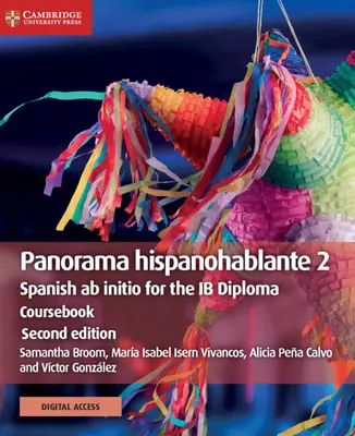 Panorama Hispanohablante 2 Carte de curs cu Cambridge Elevate Edition: Spanish AB Initio pentru Diploma Ib - Panorama Hispanohablante 2 Coursebook with Cambridge Elevate Edition: Spanish AB Initio for the Ib Diploma