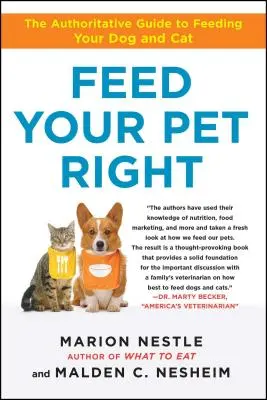 Hrănește corect animalul tău de companie: The Authoritative Guide to Feeding Your Dog and Cat (Ghidul autorizat pentru hrănirea câinelui și a pisicii) - Feed Your Pet Right: The Authoritative Guide to Feeding Your Dog and Cat