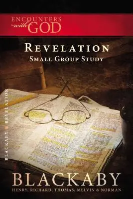 Apocalipsa: O serie de studii biblice Blackaby - Revelation: A Blackaby Bible Study Series