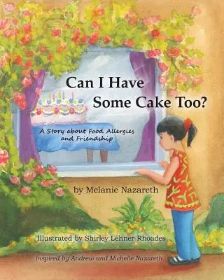Can I Have Some Cake Too? o poveste despre alergii alimentare și prietenie - Can I Have Some Cake Too? a Story about Food Allergies and Friendship