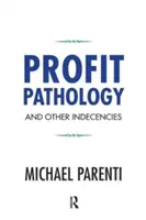 Patologia profitului și alte indecențe - Profit Pathology and Other Indecencies