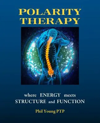 Terapia polarității - acolo unde energia întâlnește structura și funcția - Polarity Therapy - where Energy meets Structure and Function