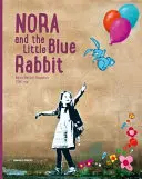 Nora și iepurașul albastru - Nora and the Little Blue Rabbit