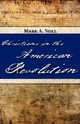 Creștinii în revoluția americană - Christians in the American Revolution