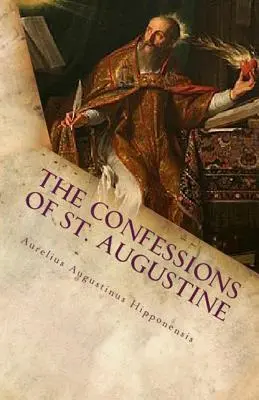 Confesiunile Sfântului Augustin - The Confessions of St. Augustine