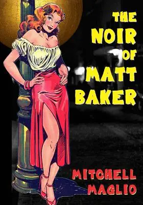 Noir-ul lui Matt Baker - The Noir of Matt Baker