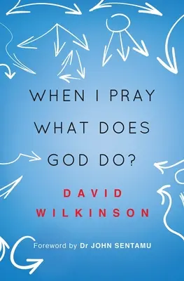 Când mă rog, ce face Dumnezeu? - When I Pray, What Does God Do?