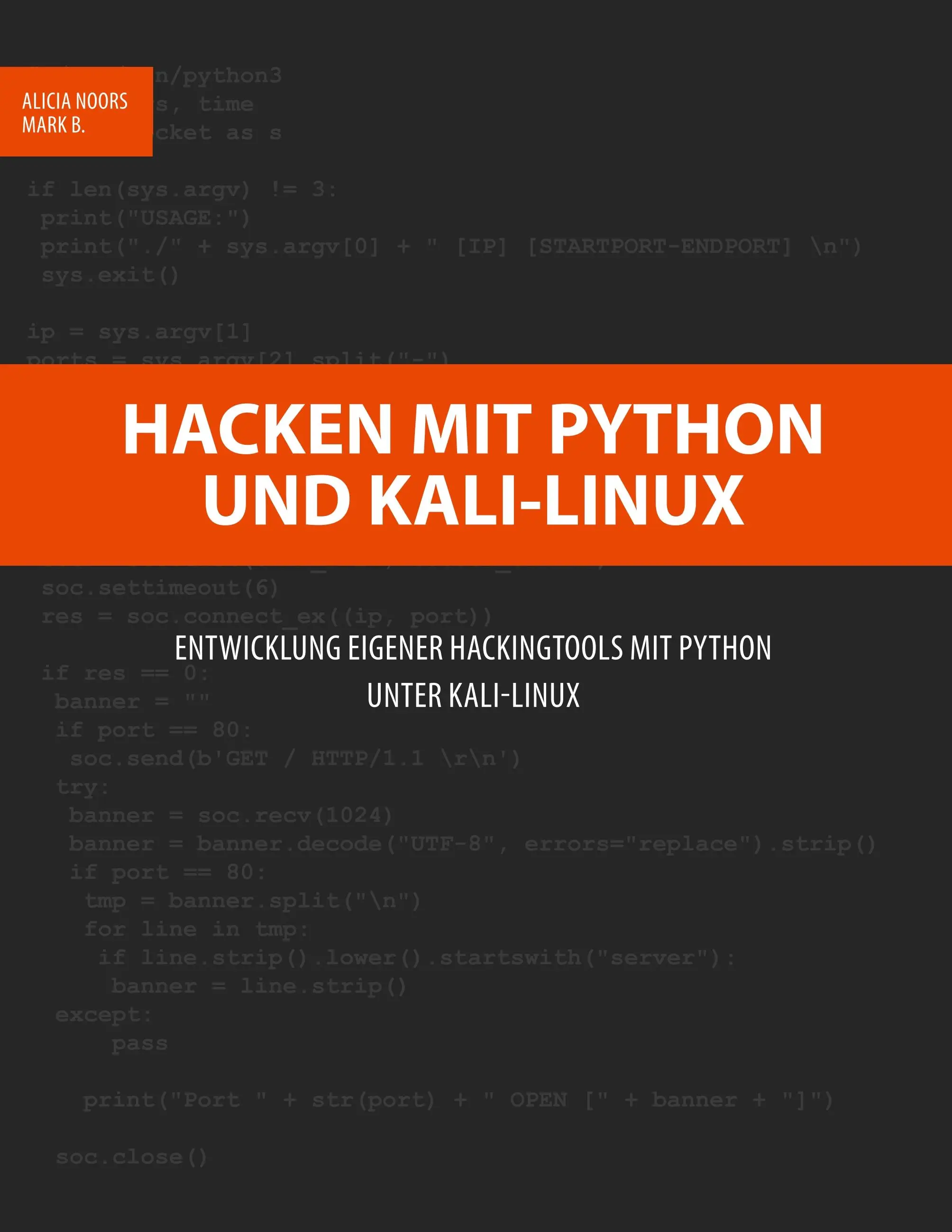 Hacken cu Python și Kali-Linux: Dezvoltarea de instrumente proprii de hacking cu Python sub Kali-Linux - Hacken mit Python und Kali-Linux: Entwicklung eigener Hackingtools mit Python unter Kali-Linux