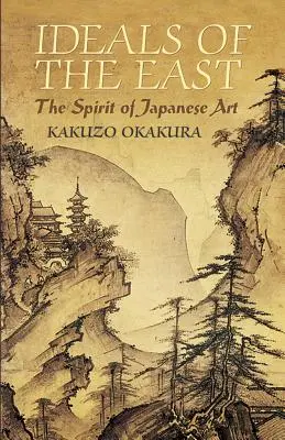 Idealurile Orientului: Spiritul artei japoneze - Ideals of the East: The Spirit of Japanese Art