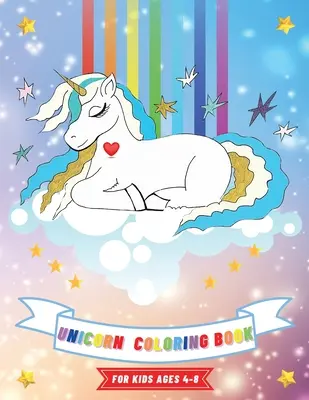 Unicorn Carte de colorat: Pentru copii de 4-8 ani 8.5 x 11 Carte de activități pentru fete - Unicorn Coloring Book: For Kids Ages 4-8 8.5 x 11 Activity Book for Girls
