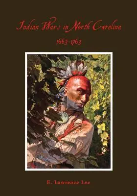 Războaie indiene în Carolina de Nord, 1663-1763 - Indian Wars in North Carolina, 1663-1763