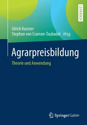 Agrarpreisbildung: Teorie și aplicare - Agrarpreisbildung: Theorie Und Anwendung