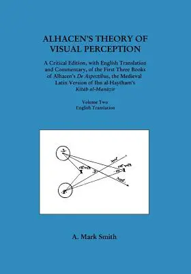 Teoria percepției vizuale a lui Alhacen (primele trei cărți ale lucrării lui Alhacen de Aspectibus), volumul doi - traducere în limba engleză - Alhacen's Theory of Visual Perception (First Three Books of Alhacen's de Aspectibus), Volume Two--English Translation