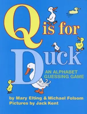 Q is for Duck: un joc de ghicit alfabetul - Q Is for Duck: An Alphabet Guessing Game