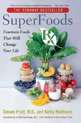 Superfoods RX: Paisprezece alimente care vă vor schimba viața - Superfoods RX: Fourteen Foods That Will Change Your Life