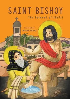 Sfântul Bishoy: Cel iubit de Hristos - Saint Bishoy: The Beloved of Christ