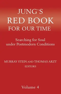 Cartea roșie a lui Jung pentru vremea noastră: În căutarea sufletului în condiții postmoderne Volumul 4 - Jung's Red Book for Our Time: Searching for Soul Under Postmodern Conditions Volume 4
