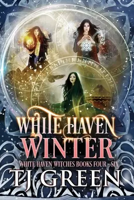 Iarna din White Haven: White Haven Witches Cărțile 4 -6 - White Haven Winter: White Haven Witches Books 4 -6