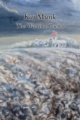 Kaj Munk - Poemele din timpul războiului - Kaj Munk- The Wartime Poems