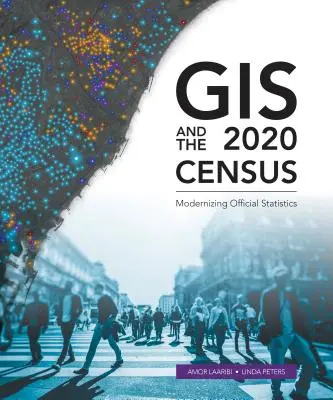 GIS și recensământul din 2020: Modernizarea statisticilor oficiale - GIS and the 2020 Census: Modernizing Official Statistics