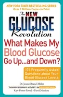 The New Glucose Revolution What Makes My Blood Glucose Go Up ... and Down?: 101 Frequently Asked Questions about Your Blood Glucose Levels - The New Glucose Revolution What Makes My Blood Glucose Go Up . . . and Down?: 101 Frequently Asked Questions about Your Blood Glucose Levels