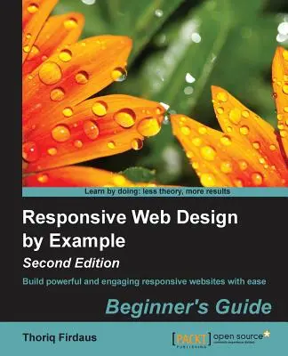 Responsive Web Design by Example (Ediția a doua) - Responsive Web Design by Example (Second Edition)