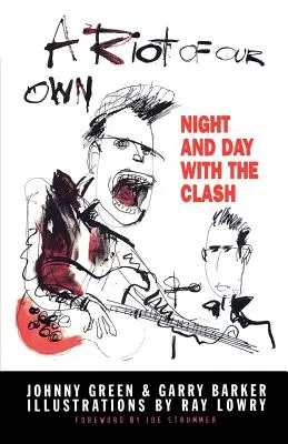 A Riot of Our Own: Noapte și zi cu The Clash - A Riot of Our Own: Night and Day with the Clash