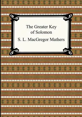 Cheia cea mare a lui Solomon - The Greater Key of Solomon