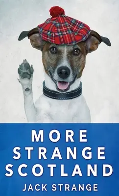 Mai multă Scoție ciudată - More Strange Scotland