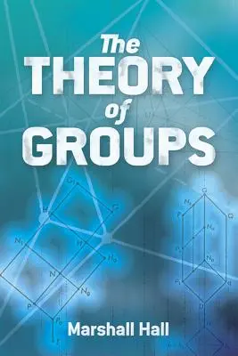 The Theory of Groups (Teoria grupurilor) - The Theory of Groups