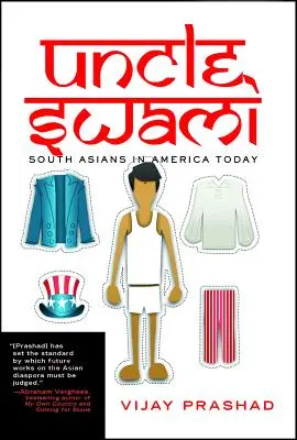 Unchiul Swami: Asiaticii de Sud în America de azi - Uncle Swami: South Asians in America Today