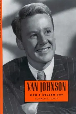 Van Johnson: Băiatul de aur al MGM - Van Johnson: MGM's Golden Boy