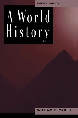 O istorie universală, ediția a 4-a - A World History, 4th Edition