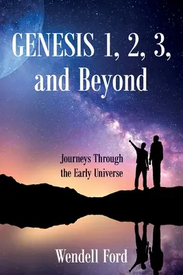 Geneza 1, 2, 3 și mai departe: Călătorii prin universul timpuriu - Genesis 1, 2, 3, and Beyond: Journeys Through the Early Universe