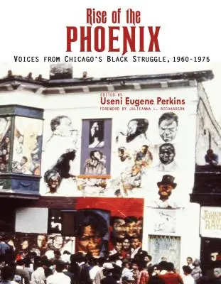 Rise of the Phoenix: Voci din lupta negrilor din Chicago 1960-1975 - Rise of the Phoenix: Voices from Chicago's Black Struggle 1960-1975