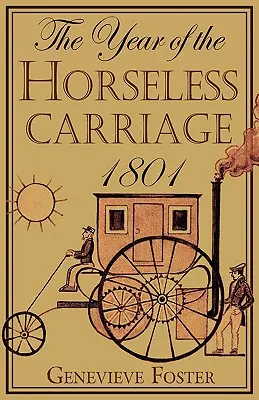 Anul trăsurii fără cai: 1801 - Year of the Horseless Carriage: 1801
