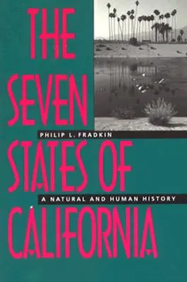 Cele șapte state ale Californiei: O istorie naturală și umană - The Seven States of California: A Natural and Human History