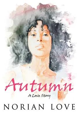 Toamna: O poveste de dragoste - Autumn: A Love Story