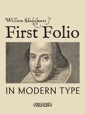 Primul Folio al lui William Shakespeare în caractere moderne - William Shakespeare's First Folio in Modern Type