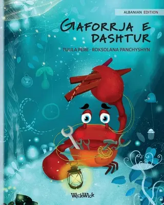 Gaforrja e dashtur (Ediția albaneză a cărbunilor grijulii) - Gaforrja e dashtur (Albanian Edition of The Caring Crab)