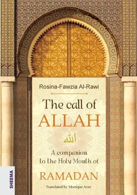 Chemarea lui ALLAH: Un companion pentru luna sfântă a RAMADAN - The call of ALLAH: A companion to the Holy Month of RAMADAN