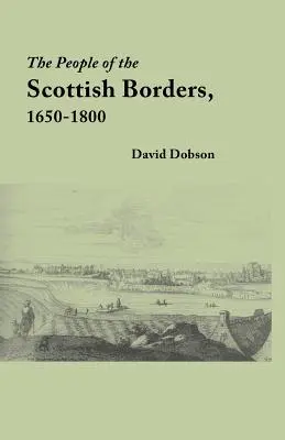 Populația din Scottish Borders, 1650-1800 - The People of the Scottish Borders, 1650-1800