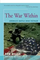 Războiul interior: Bătălia Americii asupra Vietnamului - The War Within: America's Battle Over Vietnam