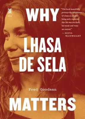 De ce contează Lhasa de Sela - Why Lhasa de Sela Matters