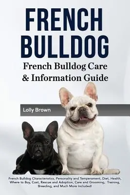 Bulldog francez: Bulldog francez Caracteristici, personalitate și temperament, dietă, sănătate, de unde să cumpărați, costuri, salvare și adopție, Ca - French Bulldog: French Bulldog Characteristics, Personality and Temperament, Diet, Health, Where to Buy, Cost, Rescue and Adoption, Ca