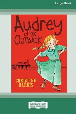 Audrey din Outback (16pt Large Print Edition) - Audrey of the Outback (16pt Large Print Edition)