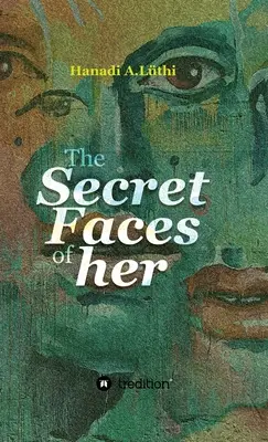 Fețele secrete ale ei - The secret faces of her
